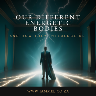  Our Different Energetic Bodies and How They Influence Us.