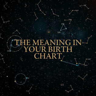  The Meaning in your Birth Chart
